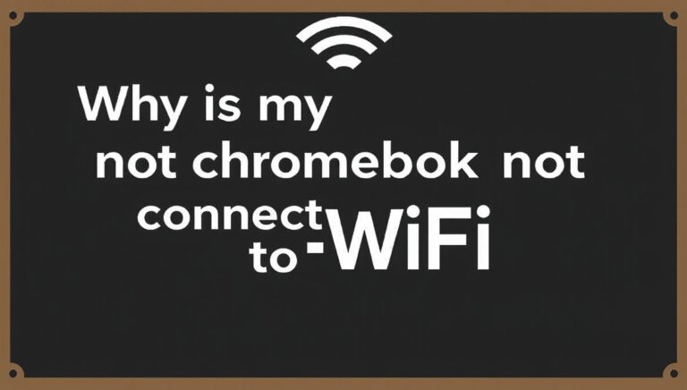 why is my chromebook not connecting to wifi